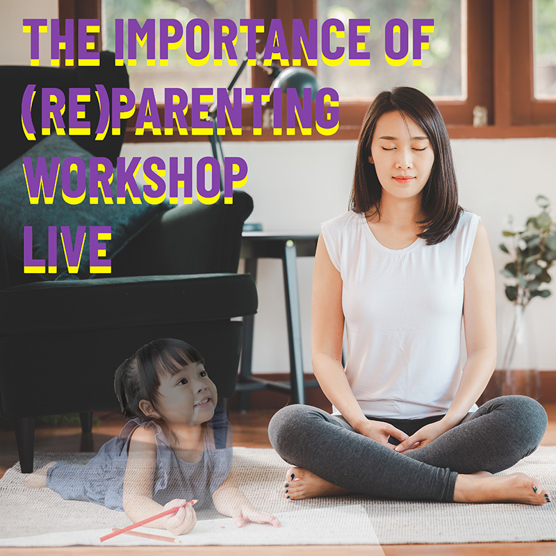 A young girl looking at a woman with the text The Importance of (Re)Parenting Workshop LIVE