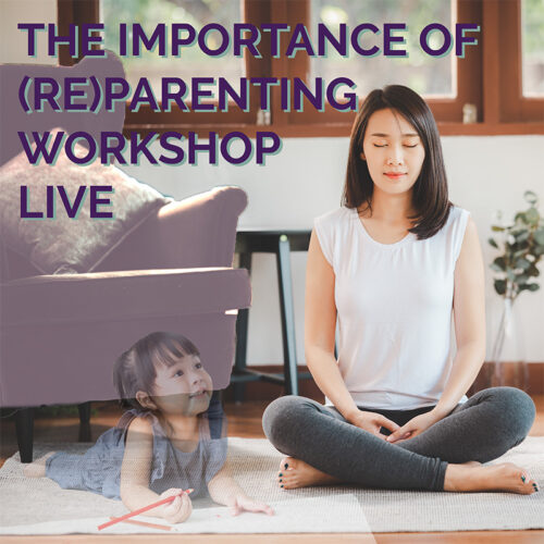 A young girl looking at a woman with the text The Importance of (Re)Parenting Workshop LIVE